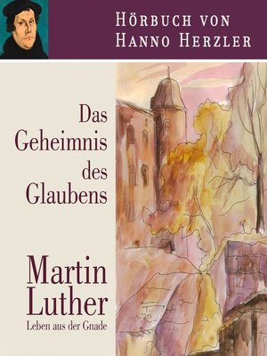 cover image of Luther--Das Geheimnis des Glaubens